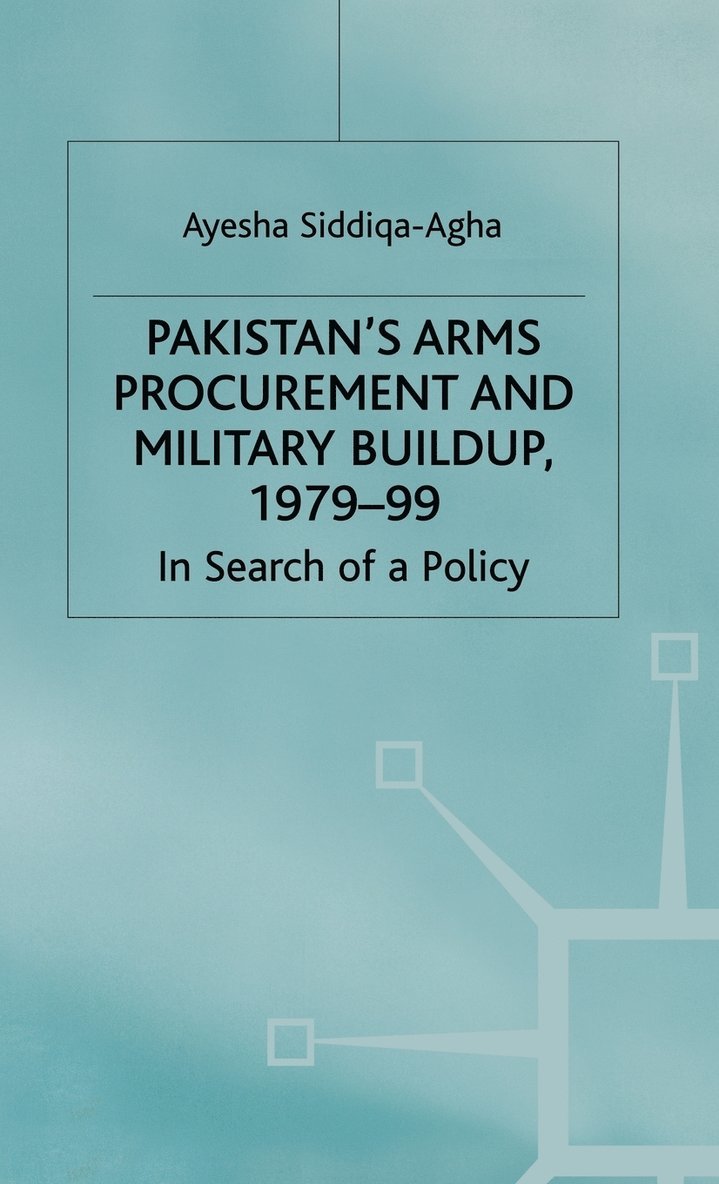 Pakistan's Arms Procurement and Military Buildup, 1979-99 1