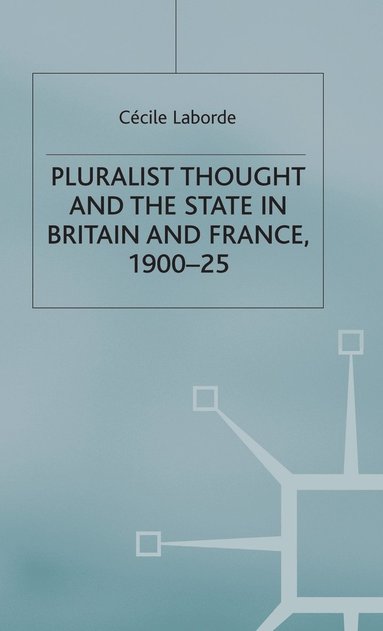 bokomslag Pluralist Thought and the State in Britain and France, 1900-25