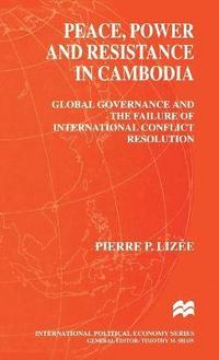 bokomslag Peace, Power and Resistance in Cambodia