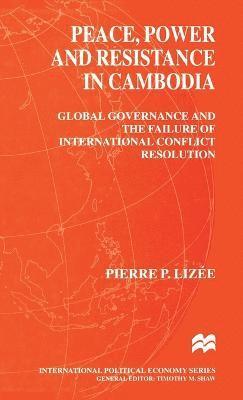 bokomslag Peace, Power and Resistance in Cambodia