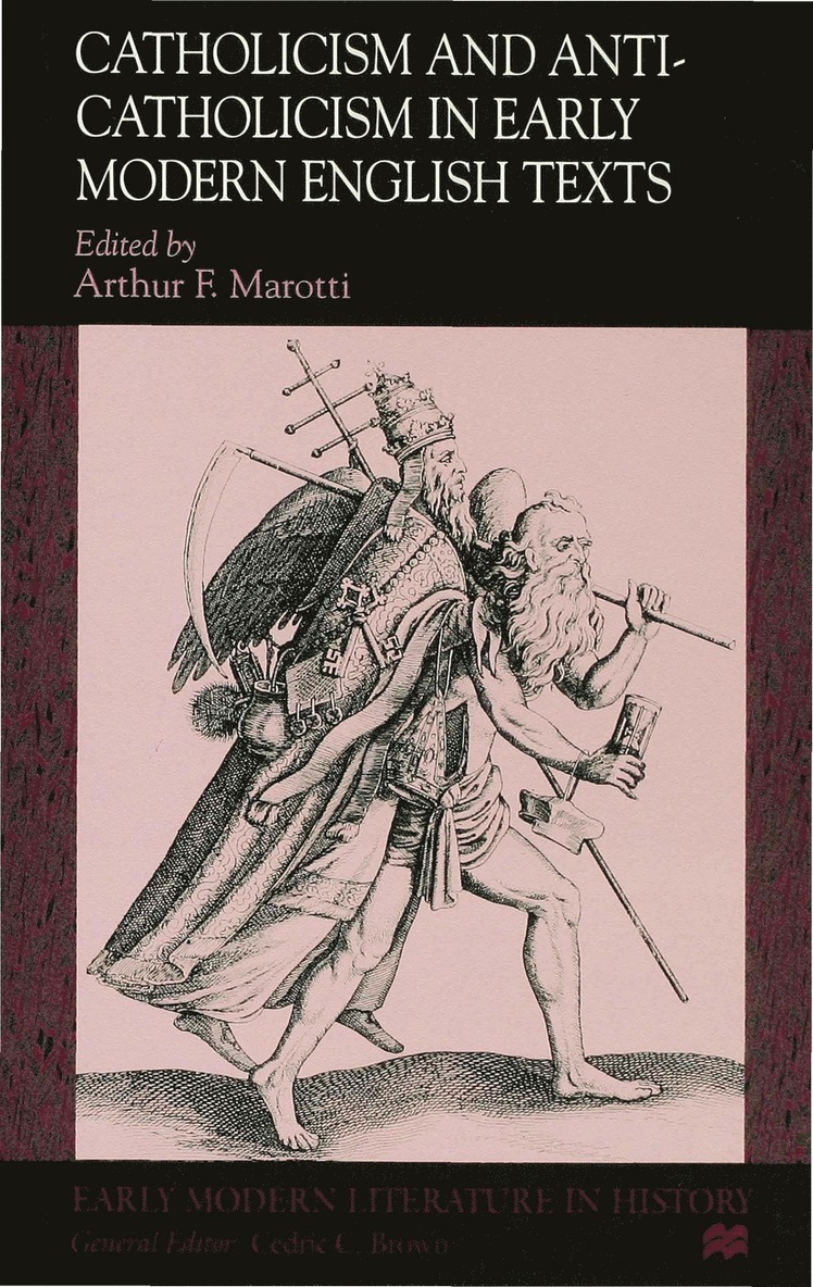 Marotti, A. Marotti - Catholicism and Anti-Catholicism in Early Modern English Texts, Inbunden