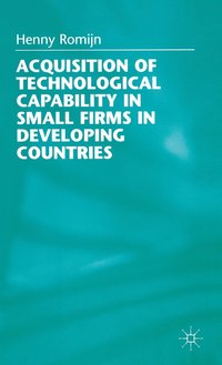 bokomslag Acquisition of Technological Capability in Small Firms in Developing Countries