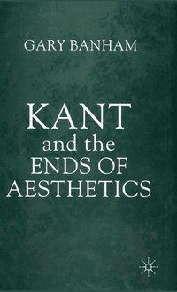bokomslag Kant and the Ends of Aesthetics