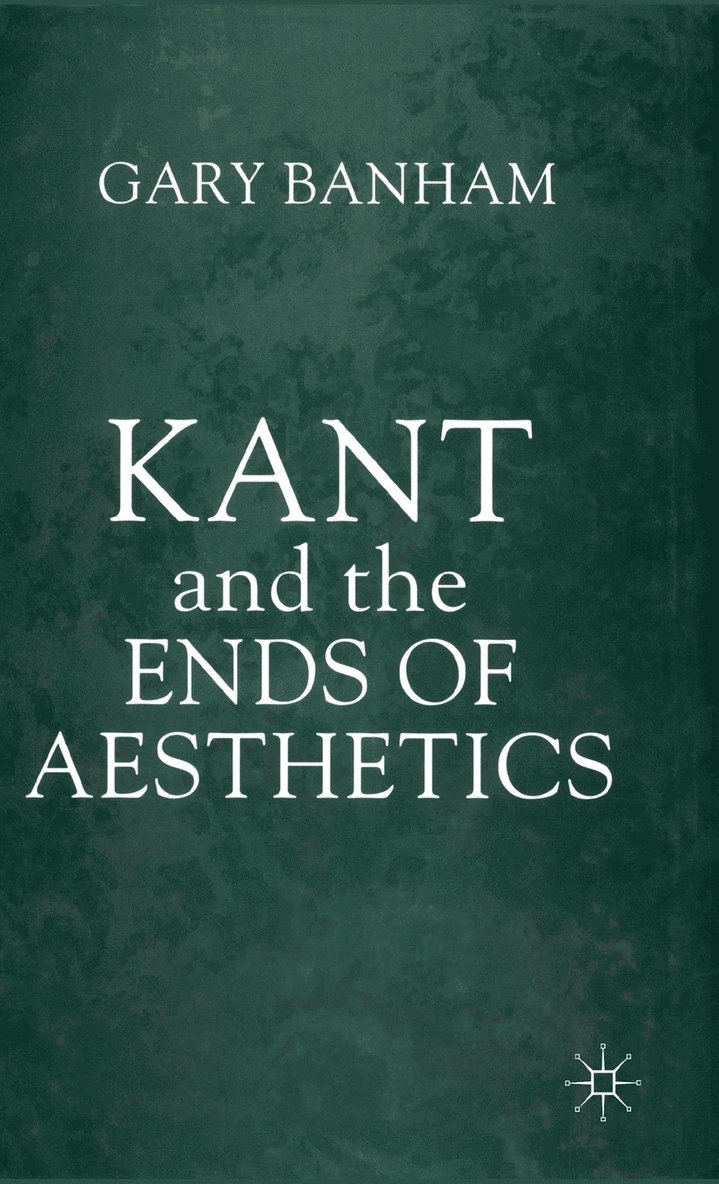 Kant and the Ends of Aesthetics 1