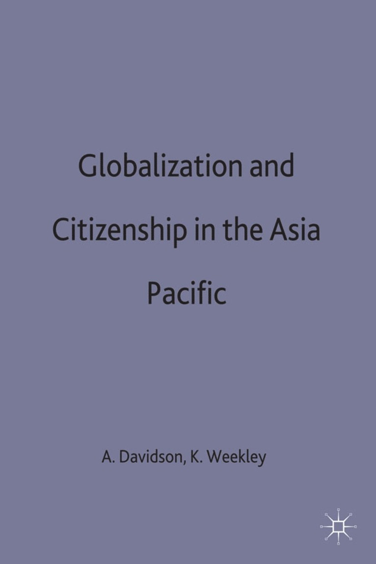 Davidson+weekley, A. Davidson, K. Weekley - Globalization and Citizenship in the Asia-Pacific, Inbunden