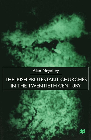 bokomslag Irish Protestant Churches in the Twentieth Century
