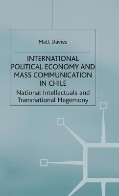 bokomslag International Political Economy and Mass Communication in Chile