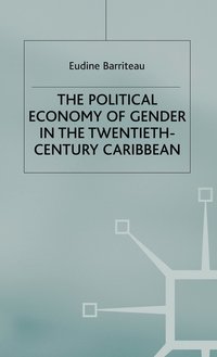 bokomslag The Political Economy of Gender in the Twentieth-Century Caribbean