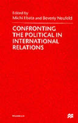 bokomslag Confronting the Political in International Relations