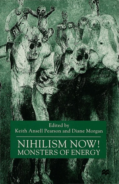 K. Ansell-Pearson, D. Morgan - Nihilism Now!, Inbunden