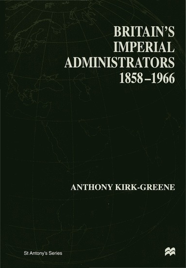 bokomslag Britain's Imperial Administrators, 1858-1966