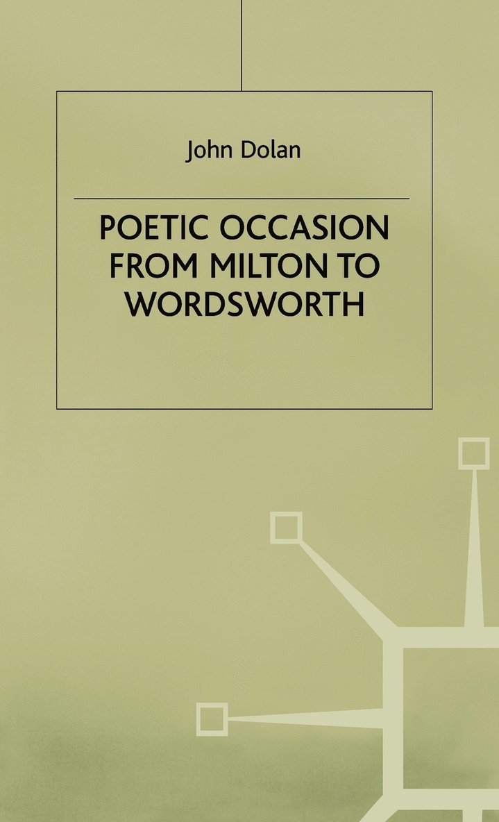 Poetic Occasion from Milton to Wordsworth 1