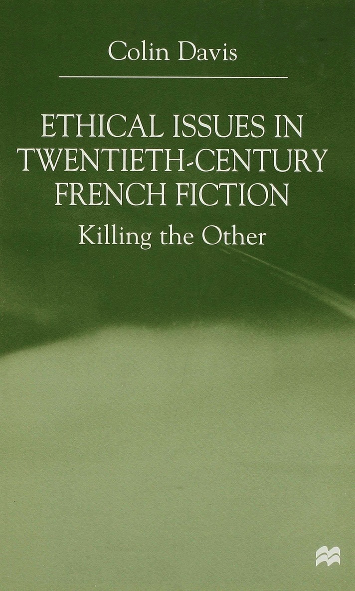 Ethical Issues in Twentieth Century French Fiction