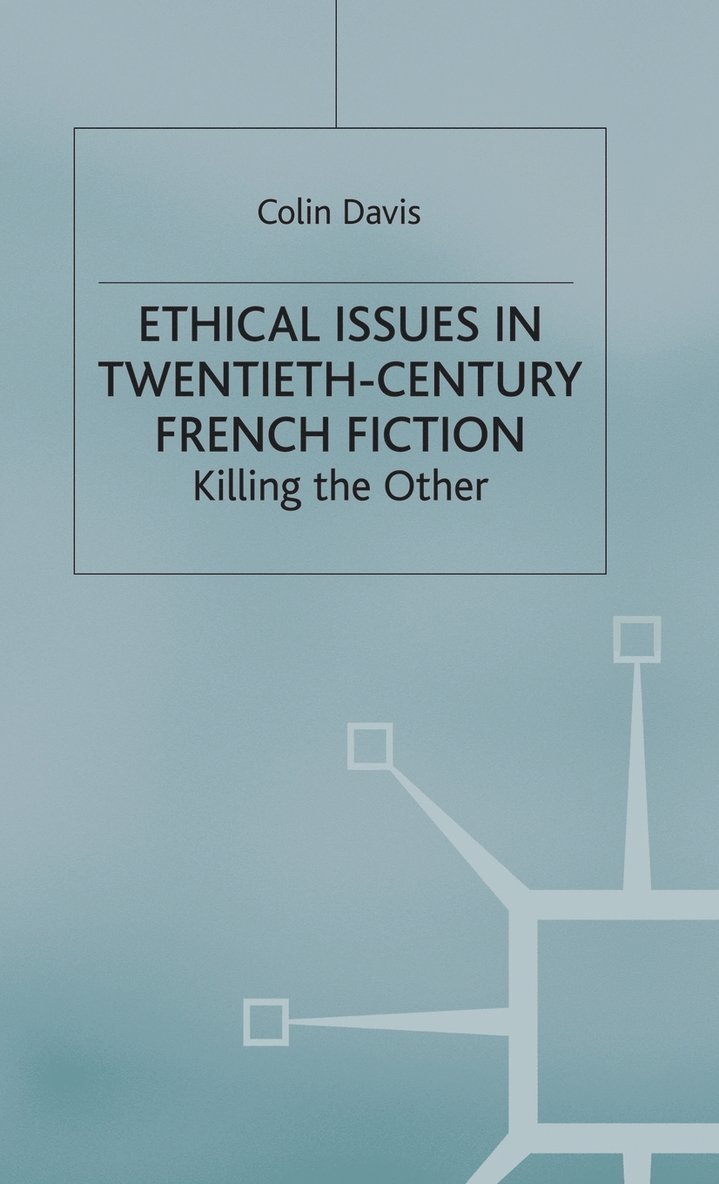 Ethical Issues in Twentieth Century French Fiction 1
