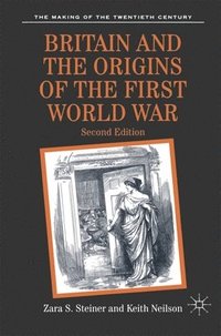 bokomslag Britain and the Origins of the First World War