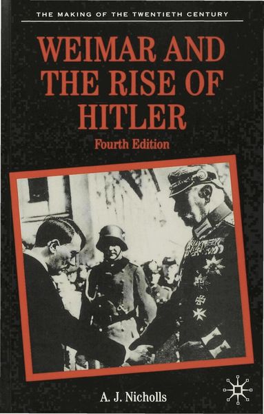 Anthony J. Nicholls - Weimar and the Rise of Hitler, Inbunden