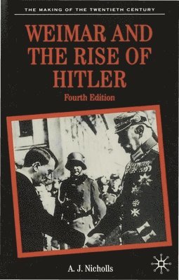 Anthony J. Nicholls - Weimar and the Rise of Hitler, Häftad