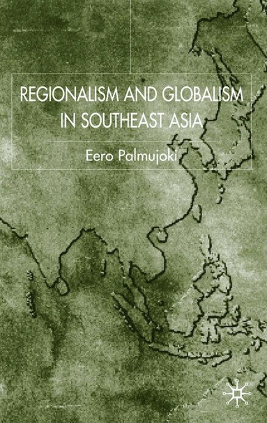 bokomslag Regionalism and Globalism in Southeast Asia