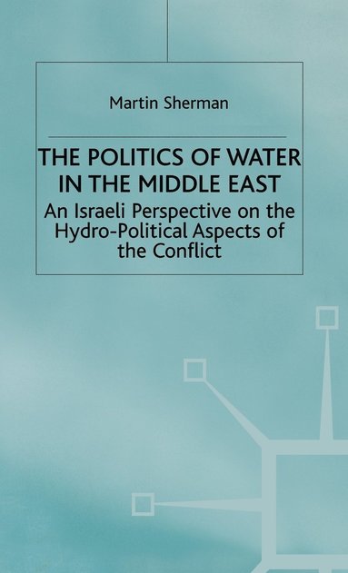 bokomslag The Politics of the Water in the Middle East