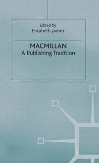 bokomslag Macmillan: A Publishing Tradition, 1843-1970