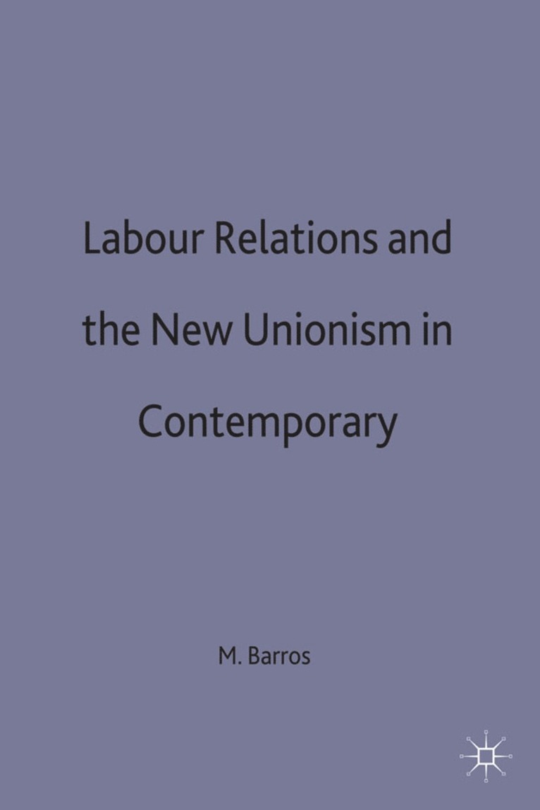 Labour Relations and the New Unionism in Contemporary Brazil 1