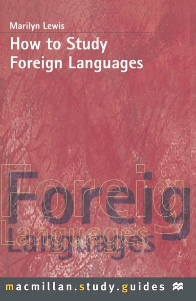 Marilyn Lewis - How to Study Foreign Languages, Häftad