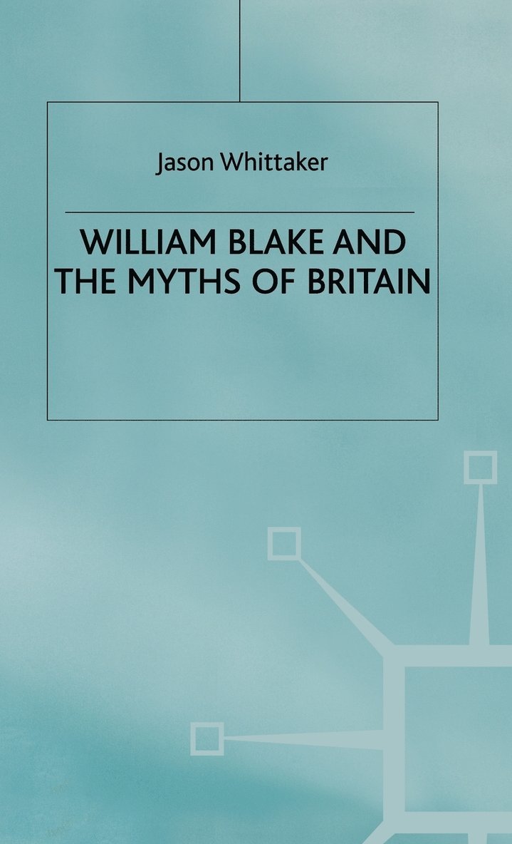 William Blake and the Myths of Britain 1