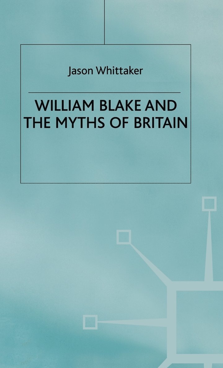William Blake and the Myths of Britain