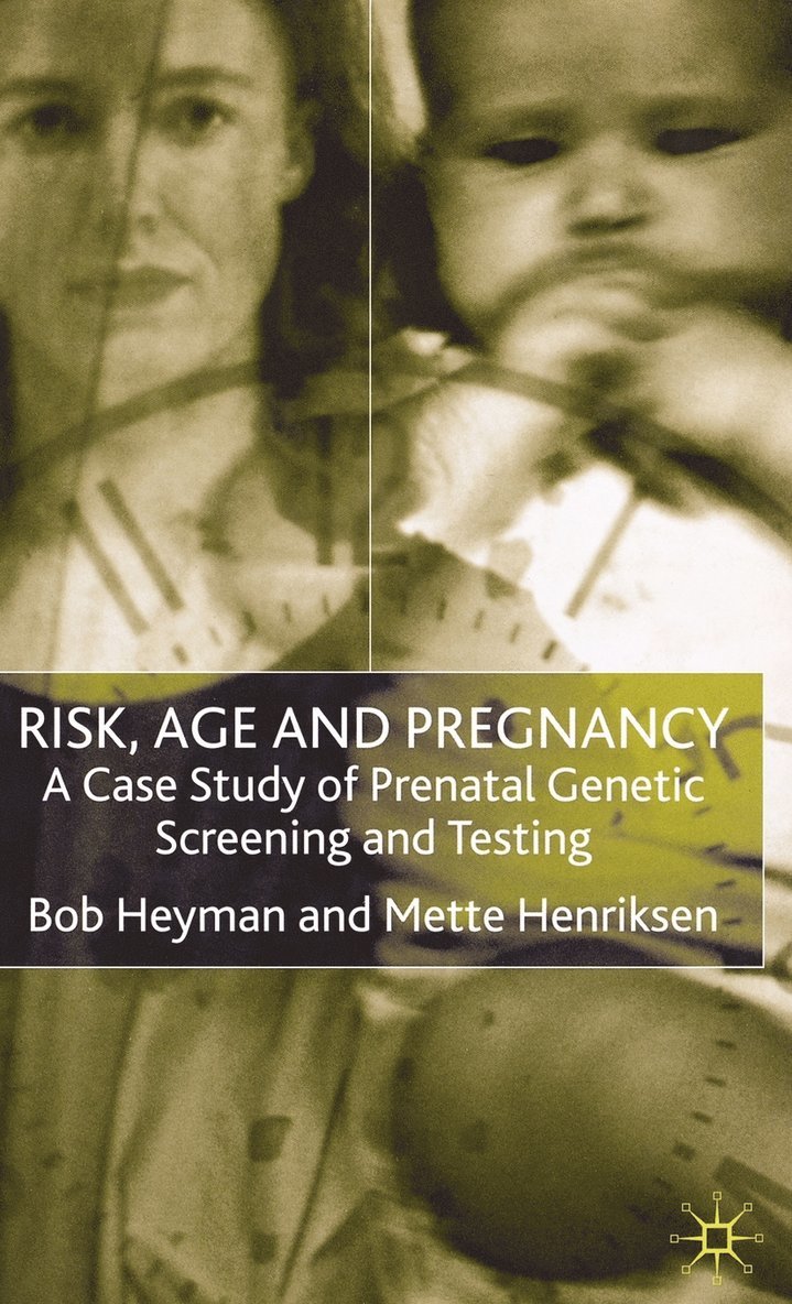 B. Heyman, M. Henriksen, Professor Heyman, Bob, Mette Henriksen - Risk, Age and Pregnancy, Inbunden