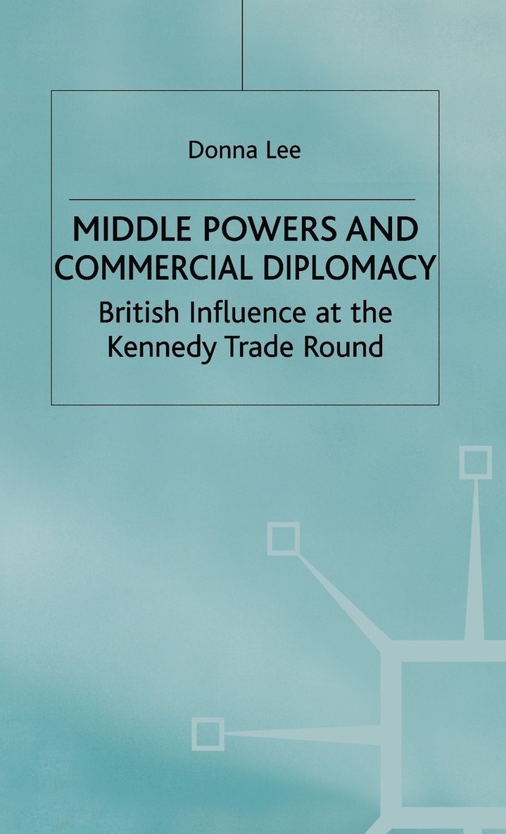 D. Lee, Donna (Lecturer in International Po Lee, Jenny Lee - Middle Powers & Commercial Diplomacy, Inbunden
