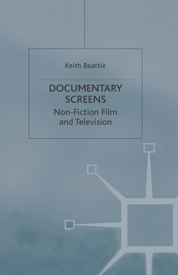 bokomslag Documentary Screens: Nonfiction Film and Television