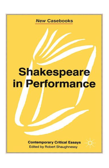 Robert Shaughnessy - Shakespeare in Performance, Inbunden