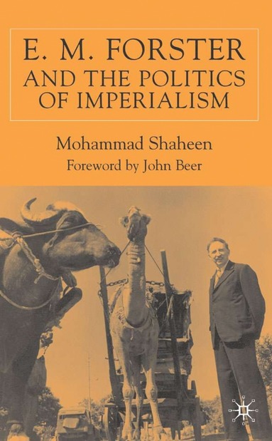 bokomslag E.M. Forster and The Politics of Imperialism