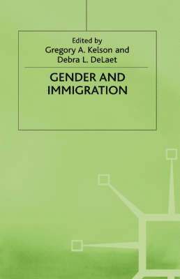 Kelson, G. Kelson, D. DeLaet, D. Delaet - Gender and Immigration, Inbunden