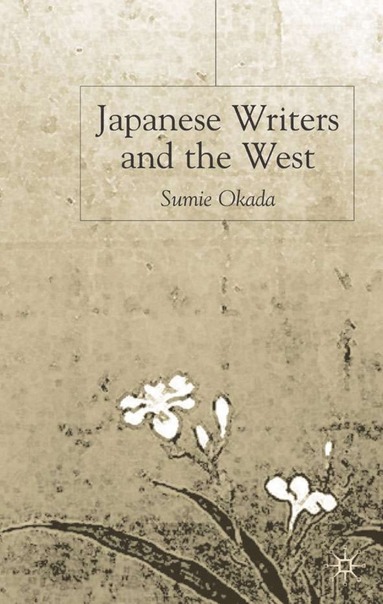 bokomslag Japanese Writers and the West