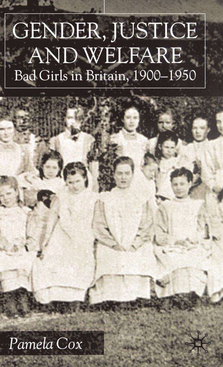 P. Cox, Pamela Cox - Gender,Justice and Welfare in Britain,1900-1950, Inbunden