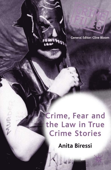 bokomslag Crime, Fear and the Law in True Crime Stories