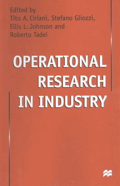 Tito Ciriani, S. Gliozzi, E. Johnson, R. Tadei - Operational Research in Industry, Inbunden