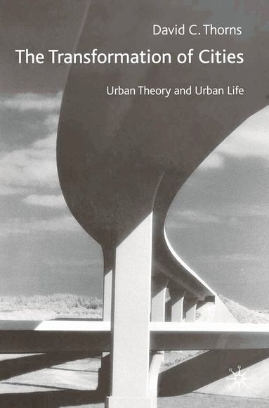 David C. Thorns - Transformation of Cities, Häftad