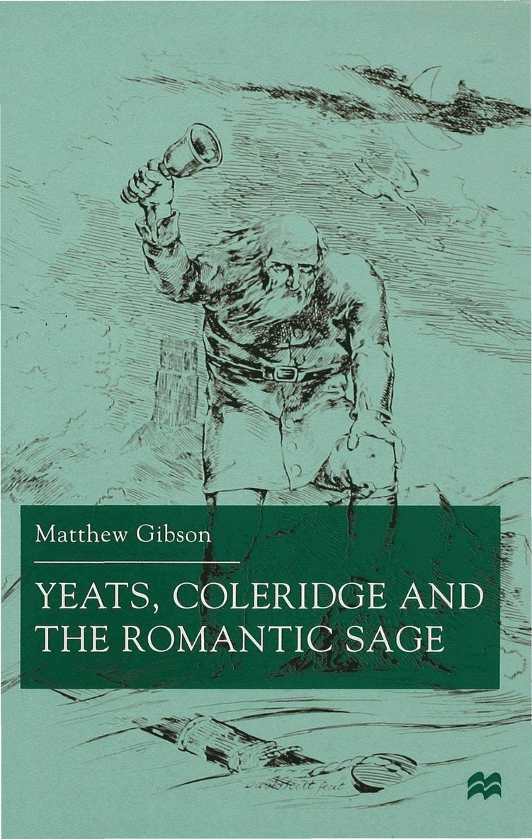 Yeats, Coleridge and the Romantic Sage 1