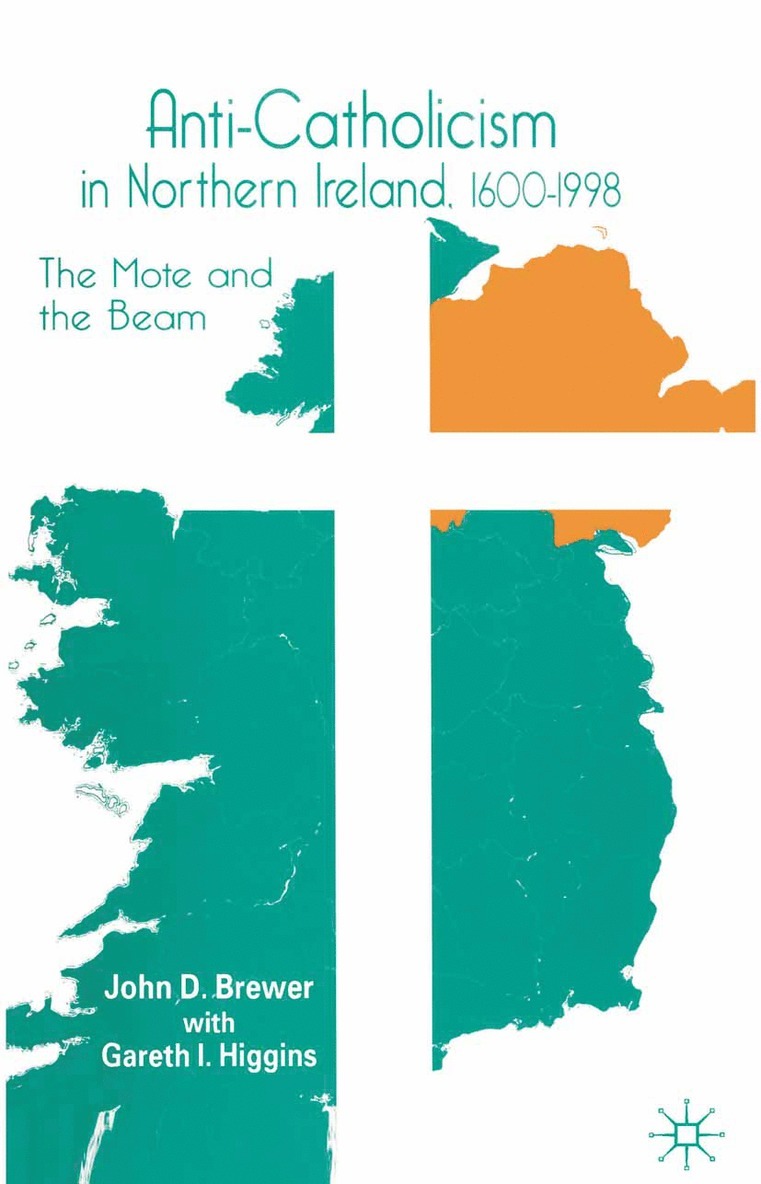 Anti-Catholicism in Northern Ireland, 1600-1998 1