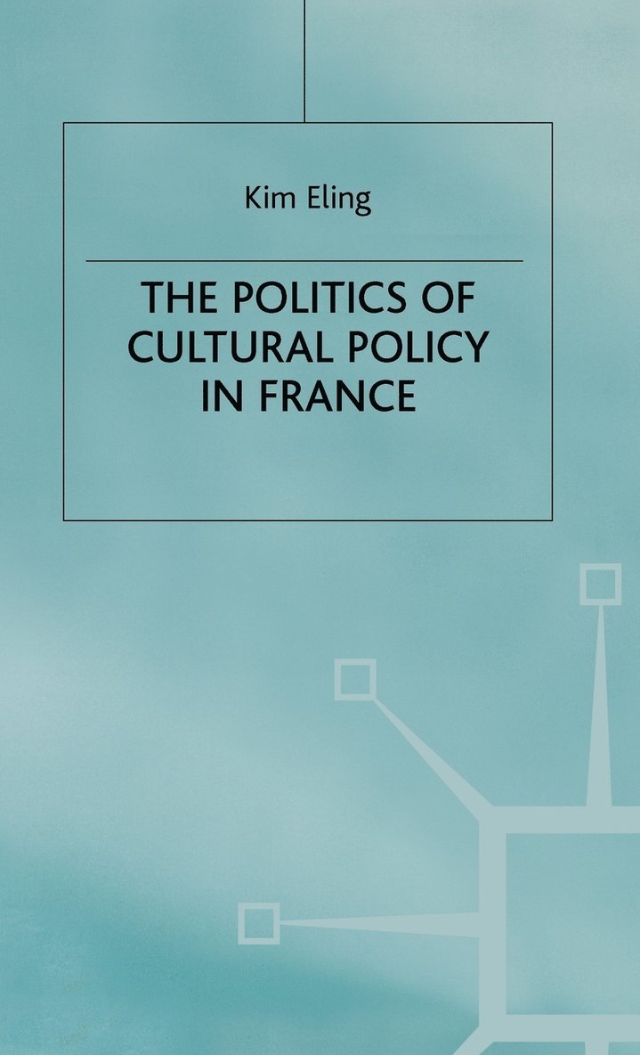 The Politics of Cultural Policy in France 1