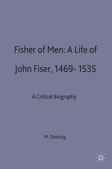 bokomslag Fisher of Men: a Life of John Fisher, 1469-1535