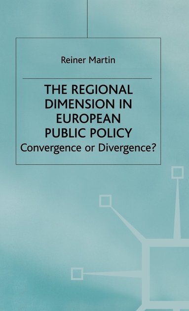 bokomslag The Regional Dimension in European Public Policy