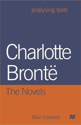 Charlotte Bronte: The Novels 1