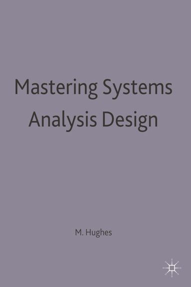 Martin Hughes - Mastering Systems Analysis Design, Häftad