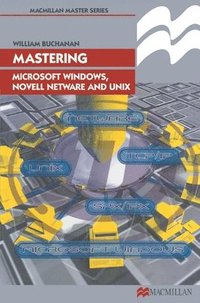 bokomslag Mastering Microsoft Windows, Novell NetWare and UNIX
