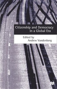 bokomslag Citizenship and Democracy in a Global Era