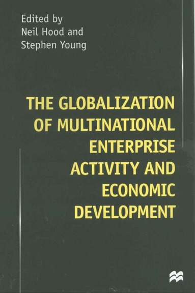 Neil Hood, Susan Hood, N. Hood, S. Young - Globalization of Multinational Enterprise Activity and Economic Development, Inbunden