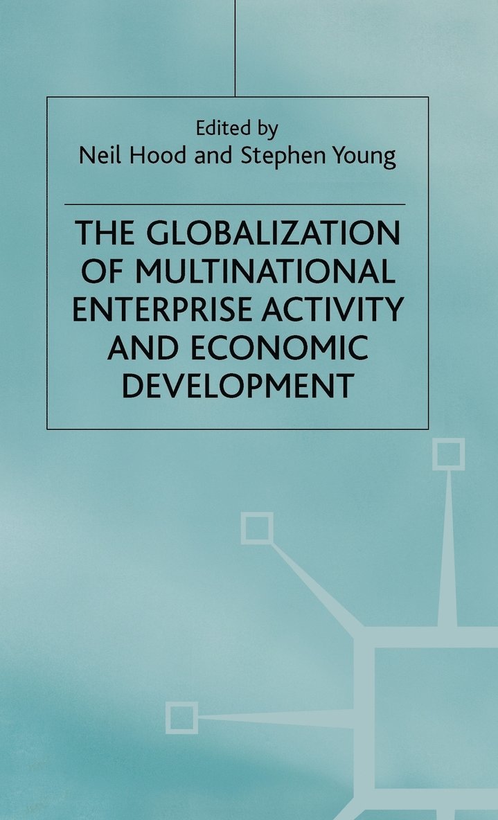 The Globalization of Multinational Enterprise Activity and Economic Development 1